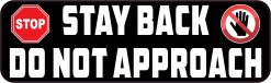 Stay Back Do Not Approach Vinyl Sticker