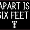 6 Feet Apart Better Under Vinyl Sticker