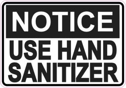 Notice Use Hand Sanitizer Vinyl Sticker