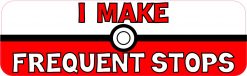 I Make Frequent Stops Magnet