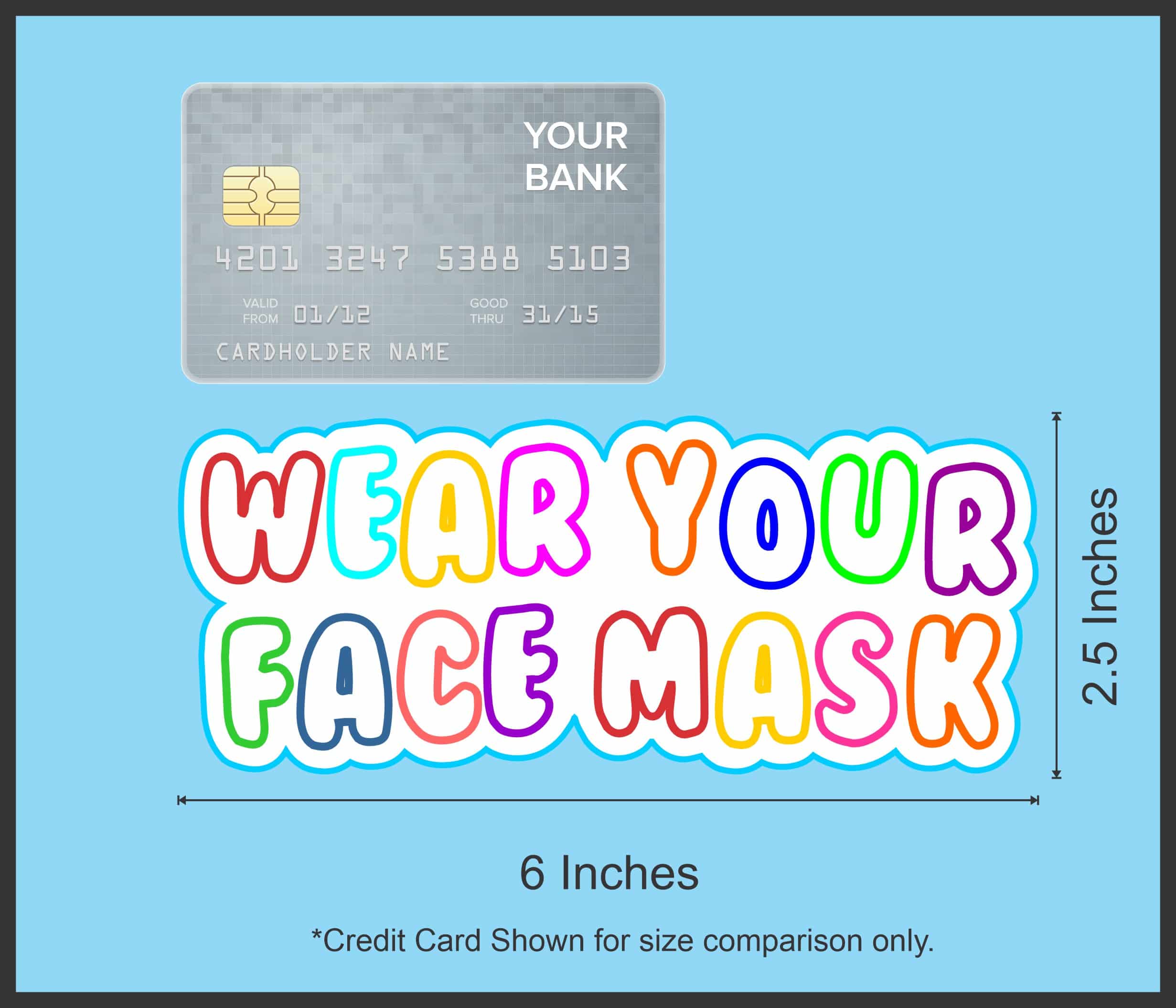 StickerTalk Wear Your Face Mask Vinyl Sticker, 6 inches x 2.5 in - Image 6