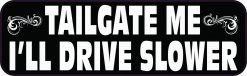 Tailgate Me Ill Drive Slower Vinyl Sticker