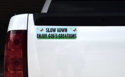 Slow Down Enjoy Gods Creations Magnet