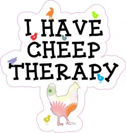 I Have Cheep Therapy Vinyl Sticker