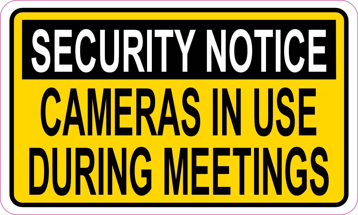 StickerTalk Cameras in Use During Meetings Vinyl Sticker, 5 inches x 3 inches