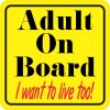 I Want to Live Too Adult on Board Vinyl Sticker