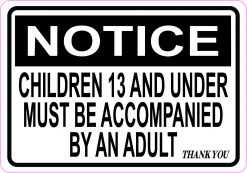 13 and Under Must Be Accompanied Vinyl Sticker