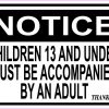 13 and Under Must Be Accompanied Magnet