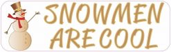 Snowmen Are Cool Vinyl Sticker