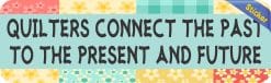 Quilters Connect the Past Sticker
