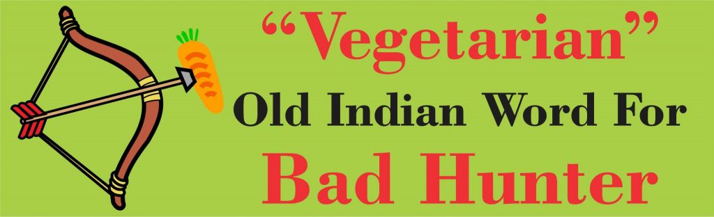 Vegetarian Indian Old Word for Bad Hunter Magnet