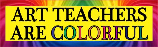 Art Teachers Are Colorful Vinyl Sticker