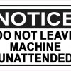 Do Not Leave Machine Unattended Vinyl Sticker