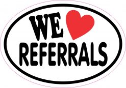 We Love Referrals Vinyl Sticker