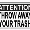 Throw Away Your Trash Vinyl Sticker