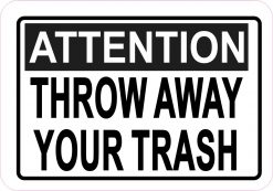 Throw Away Your Trash Vinyl Sticker