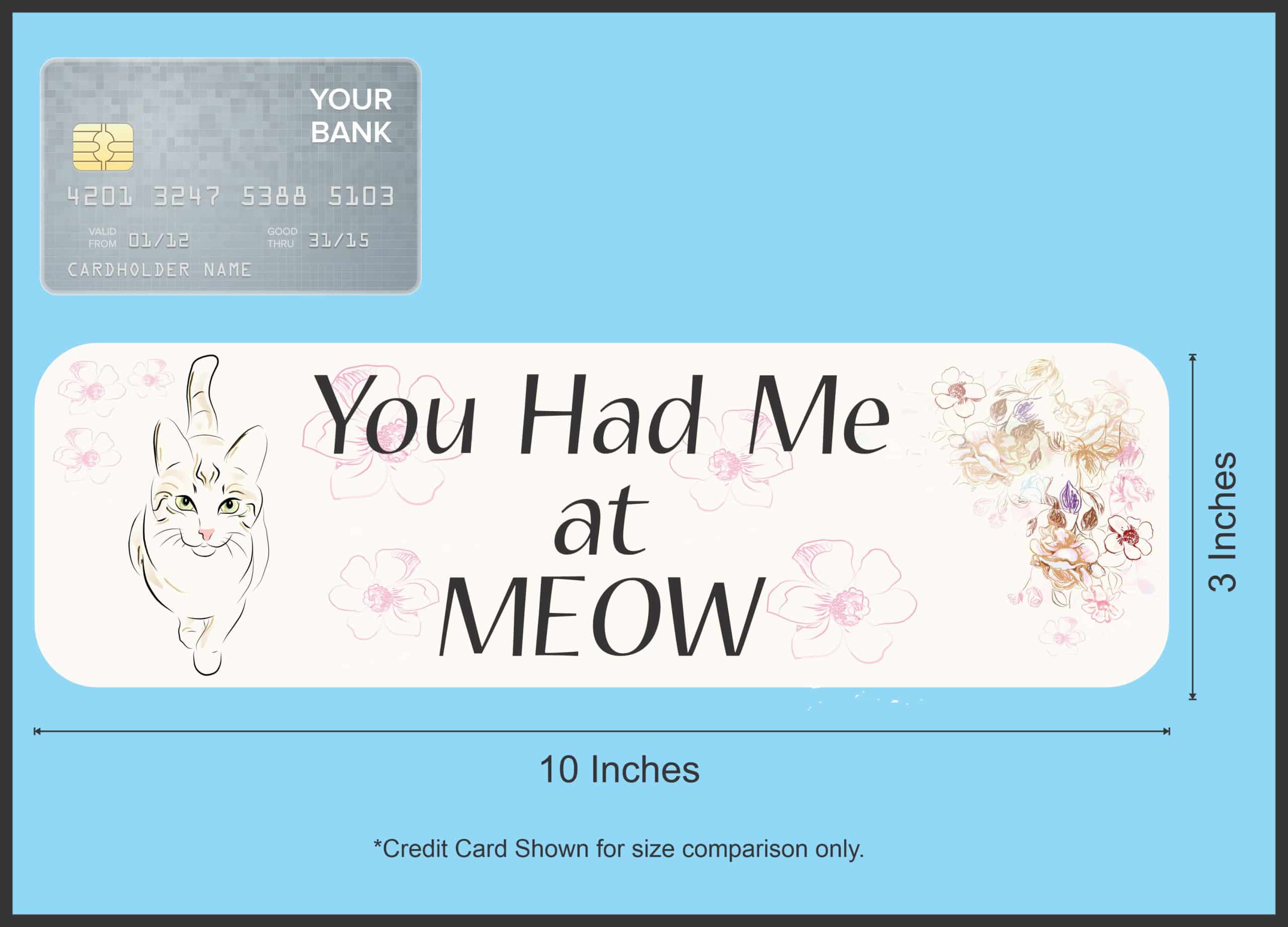 StickerTalk You Had Me at Meow Magnet, 10 inches x 3 inches - Image 4