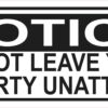Do Not Leave Property Unattended Vinyl Sticker