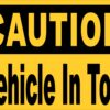 Caution Vehicle in Tow Vinyl Sticker