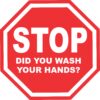 Stop Did You Wash Your Hands Vinyl Sticker