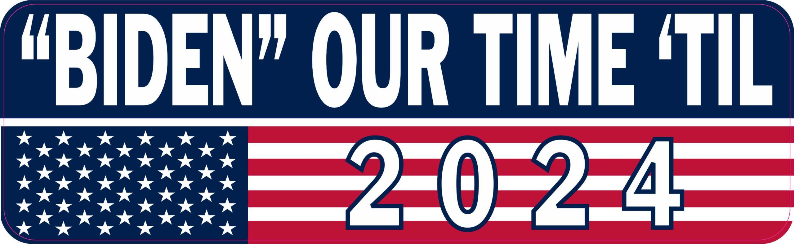 10in x 3in American Flag Biden Our Time Til 2024 Vinyl Sticker Car