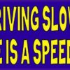 Driving Slow Because Speed Limit Vinyl Sticker