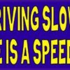 Driving Slow Because Speed Limit Vinyl Sticker