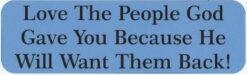 Love the People God Gave You Magnet