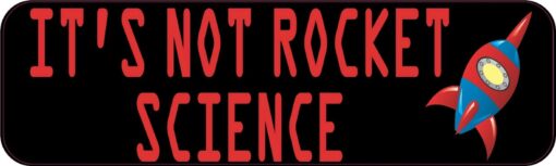 Is Not Rocket Science Vinyl Sticker