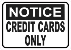 Notice Credit Cards Only Vinyl Sticker
