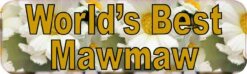 Worlds Best Mawmaw Vinyl Sticker
