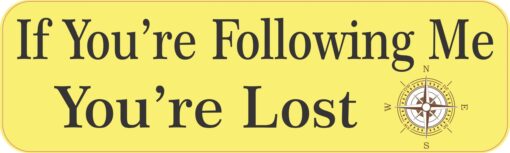 If Following Me Youre Lost Vinyl Sticker