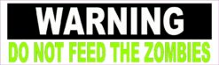Warning Do Not Feed The Zombies Magnet
