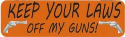 Keep Your Laws off My Guns Vinyl Sticker