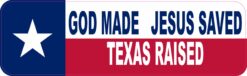 God Made Jesus Saved Texas Raised Magnet