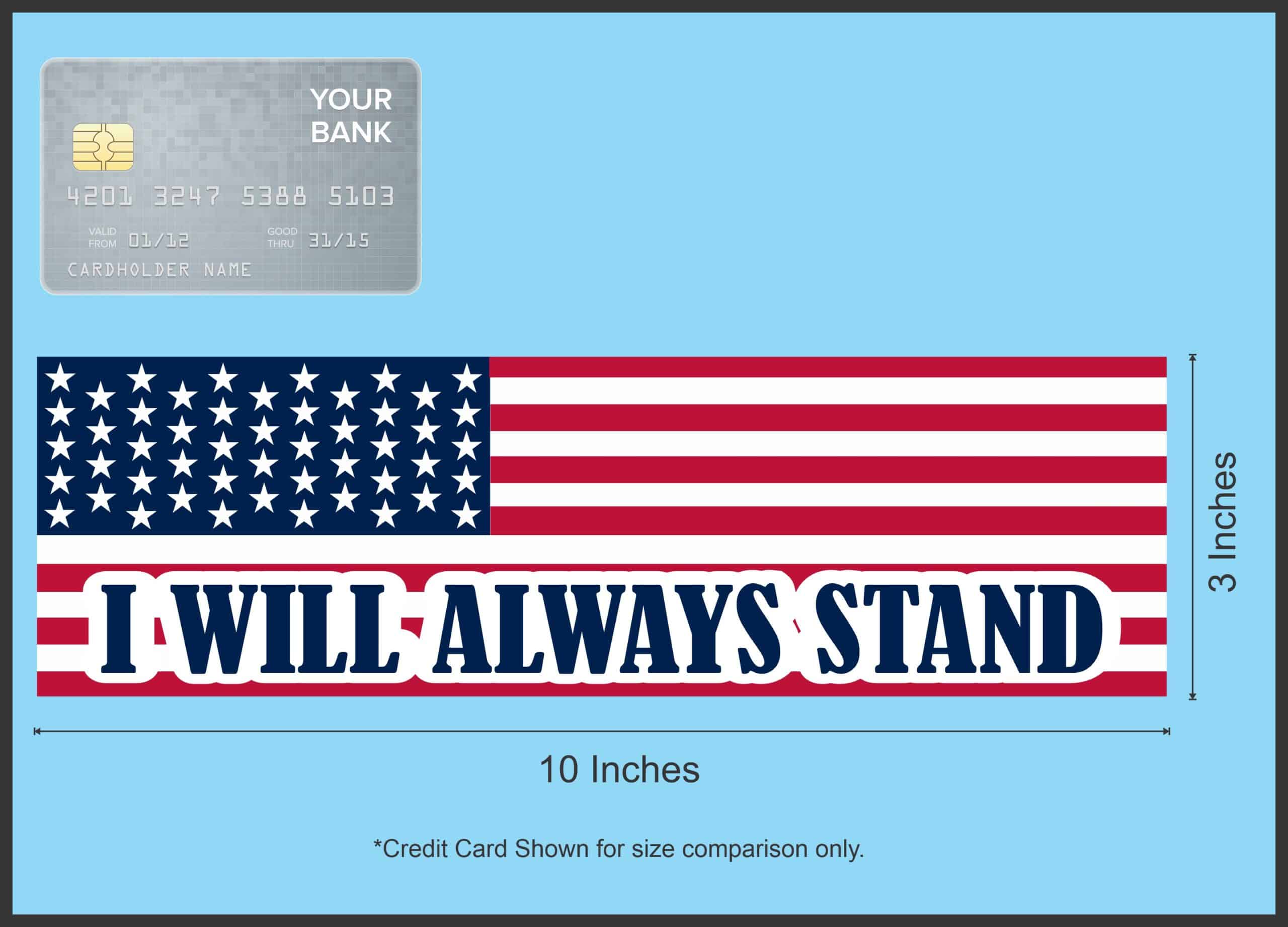 StickerTalk USA Flag I Will Always Stand Vinyl Sticker, 10 inches x 3 inches - Image 6
