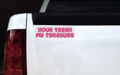 Your Trash My Treasure Vinyl Sticker