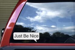 Just Be Nice Vinyl Sticker
