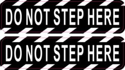 Do Not Step Here Vinyl Stickers