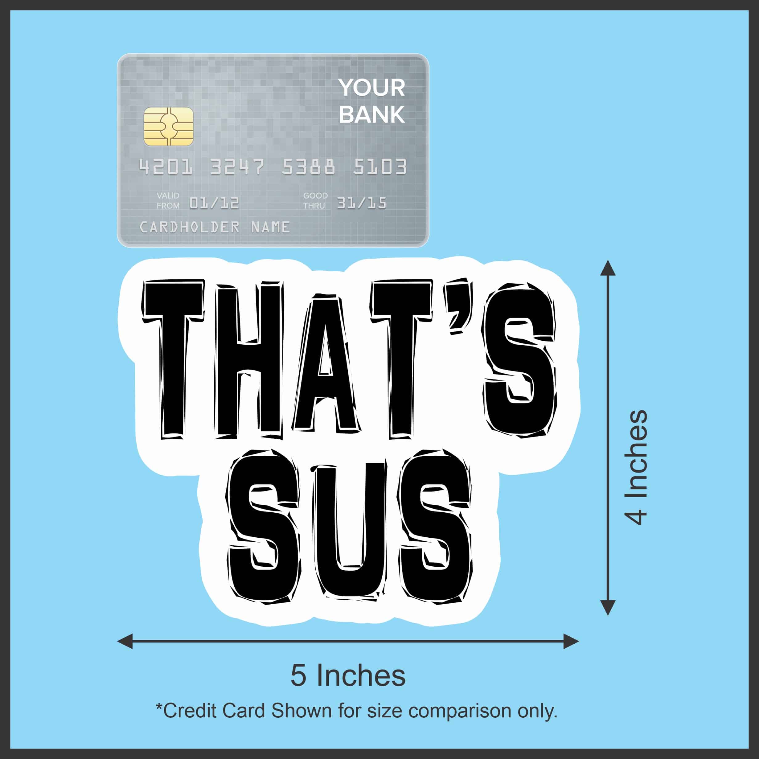 StickerTalk Thats Sus Vinyl Sticker, 5 inches x 4 inches - Image 6