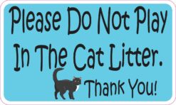 Do Not Play in Cat Litter Vinyl Sticker