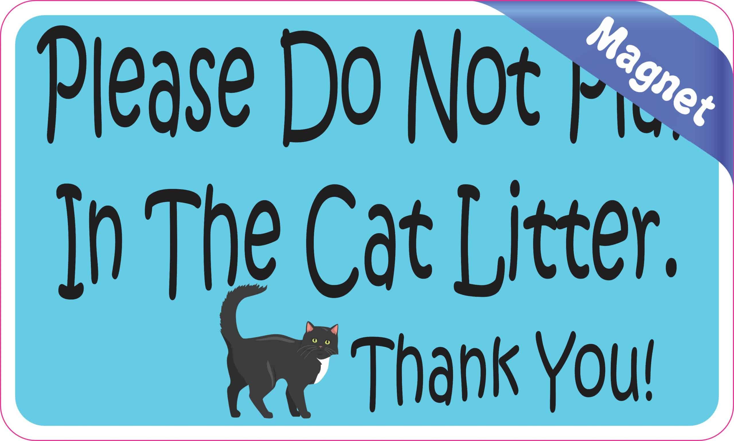 StickerTalk Do Not Play in Cat Litter Magnet, 5 inches x 3 inches - Image 2