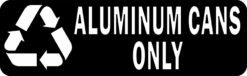 Recycle Aluminum Cans Only Vinyl Sticker