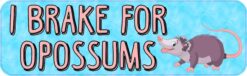 Blue I Break for Opossums Vinyl Sticker