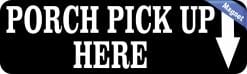 Alternative view of StickerTalk Porch Pick Up Here Magnet, 10 inches x 3 inches