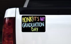 Honk Its My Graduation Day Magnet