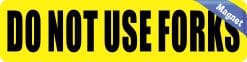 Alternative view of StickerTalk Do Not Use Forks Magnet, 8 inches x 2 inches