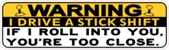 Symbol Youre Too Close I Drive Stick Shift Vinyl Sticker