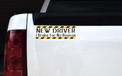 I Brake for No Reason New Driver Vinyl Sticker