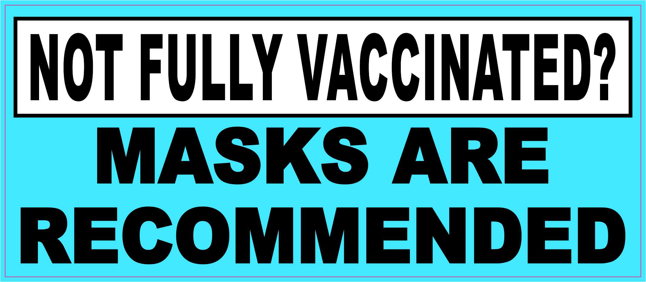 Not Vaccinated Masks Recommended Magnet